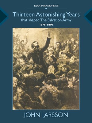 cover image of Thirteen Astonishing Years That Shaped the Salvation Army – 1878-1890